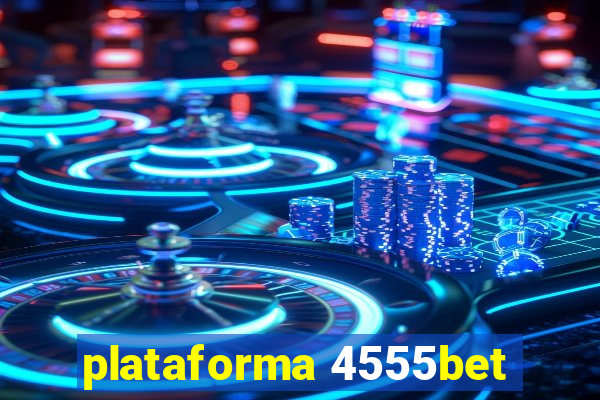 plataforma 4555bet